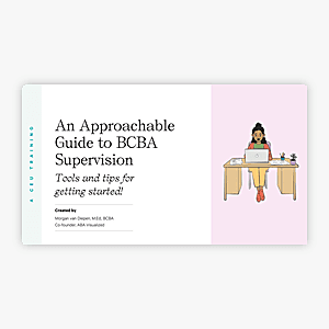 An Approachable Guide to BCBA Supervision